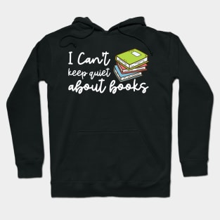 I can't keep quiet about books Hoodie